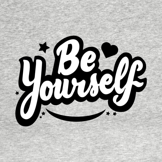 Be Yourself Positive Word T-shirts With Quotes by MariaStore